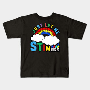 JUST LET ME STIM BRO! CLOUDY RAINBOW Kids T-Shirt